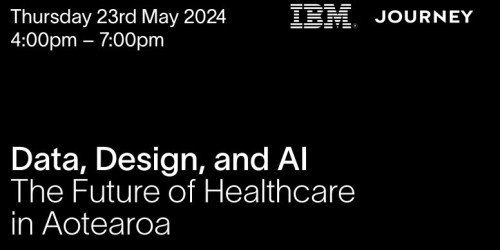 Data, Design and AI: The Future of Healthcare in Aotearoa
